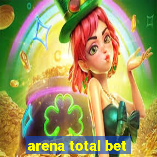 arena total bet